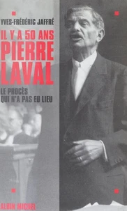 Il y a cinquante ans, Pierre Laval
