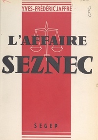 Yves-Frédéric Jaffré - L'affaire Seznec.
