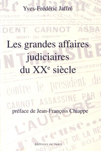 Yves-Frédéric Jaffré - Les grandes affaires judiciaires du XXe siècle.
