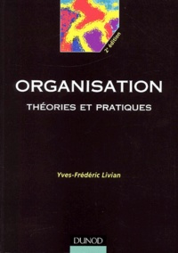 Yves-Frédéric Livian - Organisation - Théories et pratiques, 2ème édition.