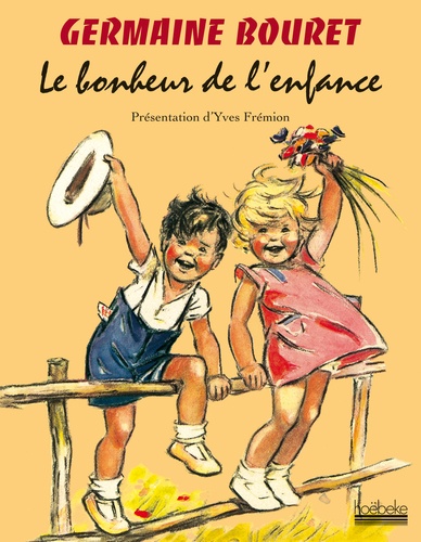 Yves Frémion - Germaine Bouret - Le bonheur de l'enfance.