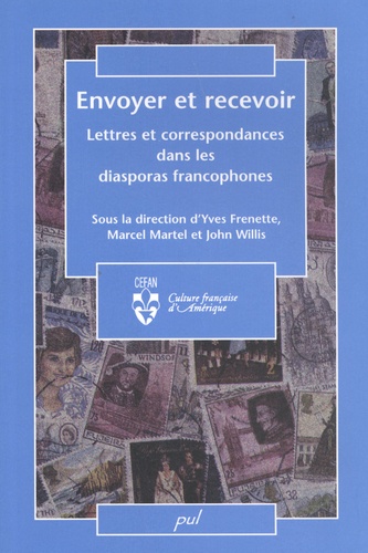 Envoyer et recevoir. Lettres et correspondances dans les diasporas francophones
