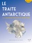 Le Traité Antarctique. La recherche française en Antarctique