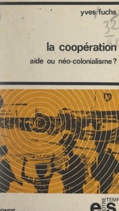 Yves Fuchs - La coopération, aide ou néo-colonialisme ?.