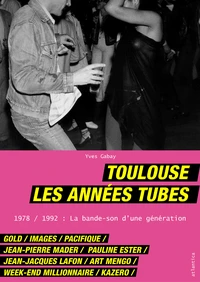 Toulouse, les années tube