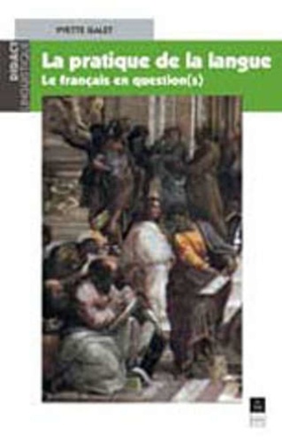 Yves Galet - La pratique de la langue - Le français en questions(s).