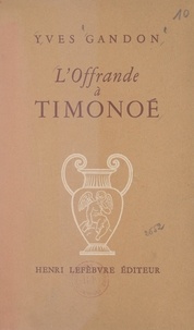 Yves Gandon - L'offrande à Timonoé.