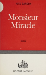 Yves Gandon - Monsieur Miracle.