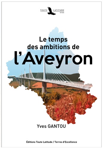 Yves Gantou - Le temps des ambitions de l'Aveyron.