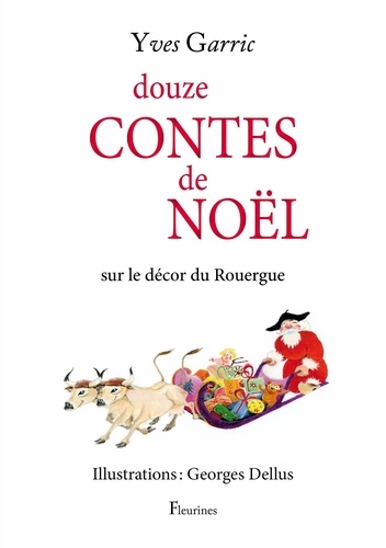 Yves Garric - Douze contes de Noël - Sur le décor du Rouergue.