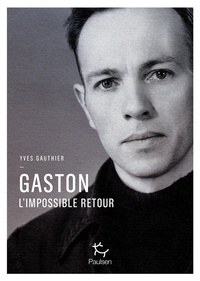 Yves Gauthier - TERRA NOVA  : Gaston - L'impossible retour.