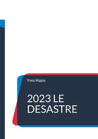 Yves-gérard Hajos - 2023 Le désastre.