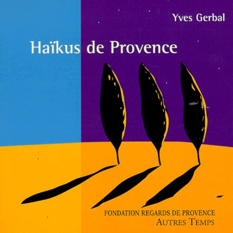 Yves Gerbal - Haïkus de Provence.