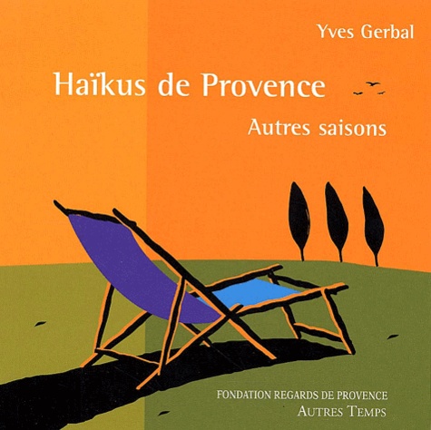 Yves Gerbal - Haikus De Provence. Autres Saisons.