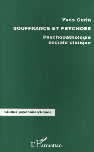 Souffrance et psychose. Psychopathologie sociale clinique