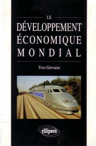 Yves Gervaise - Le développement économique mondial.