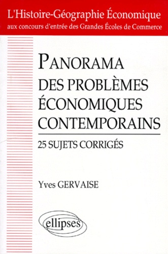 Yves Gervaise - Panorama Des Problemes Economiques Contemporains. 25 Sujets Corriges.