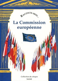 Yves Géry et Thierry Leveau - Raconte-moi... La Commission européenne.