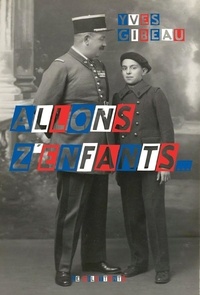 Yves Gibeau - Allons z'enfants.