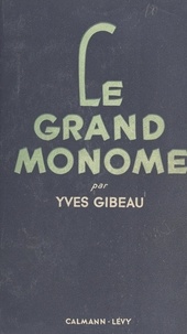 Yves Gibeau - Le grand monome.