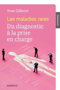 Forum pour télécharger des livres Les maladies rares  - Du diagnostic à la prise en charge (Litterature Francaise) par Yves Gillerot 9782804707088 