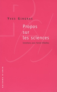 Yves Gingras - Propos sur les sciences.