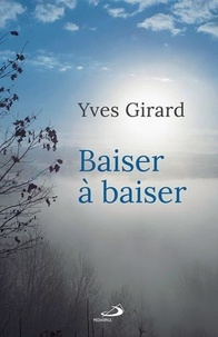Yves Girard - Baiser à baiser.
