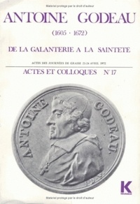 Yves Giraud - Antoine Godeau (1605-1672) - De la galanterie à la sainteté.