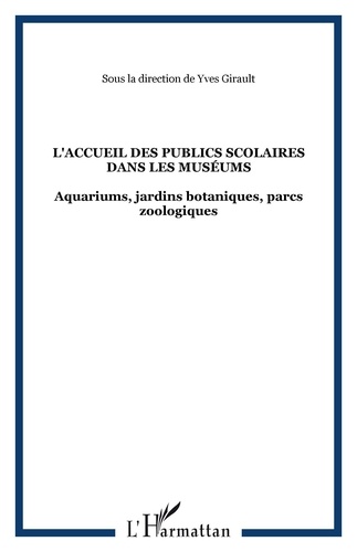 Yves Girault - L'accueil des publics scolaires dans les museums.