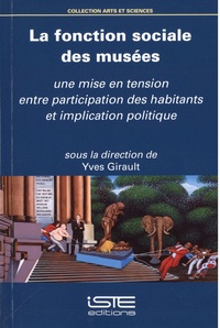 Yves Girault - La fonction sociale des musées - Une mise en tension entre participation des habitants et implication politique.