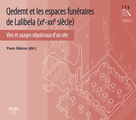 Qedemt et les espaces funéraires de Lalibela (XIe-XXIe siècle). Vies et usages sépulcraux d’un site