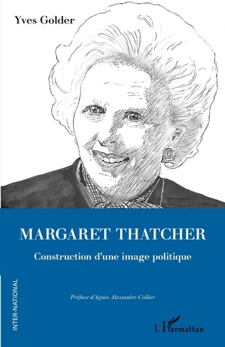 Margaret Thatcher. Construction d'une image politique