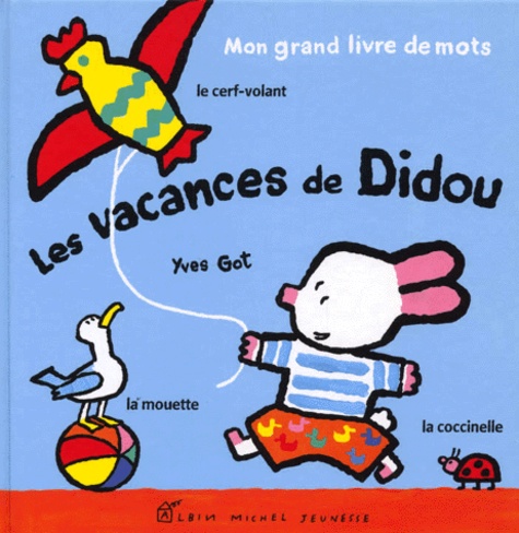 Yves Got - Les Vacances De Didou. Mon Grand Livre De Mots.