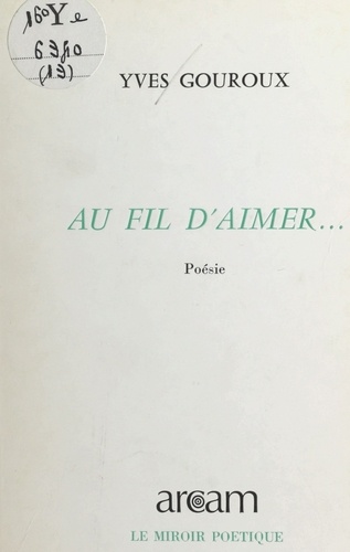 Au fil d'aimer. Poésie