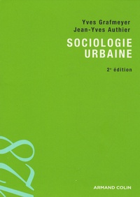 Yves Grafmeyer et Jean-Yves Authier - Sociologie urbaine.