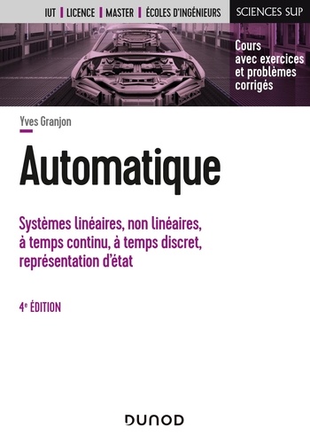 Yves Granjon - Automatique - Systèmes linéaires, non linéaires, à temps continu, à temps discret, représentation d'états.