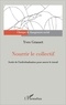 Yves Grasset - Nourrir le collectif - Sortir de l'individualisation pour sauver le travail.