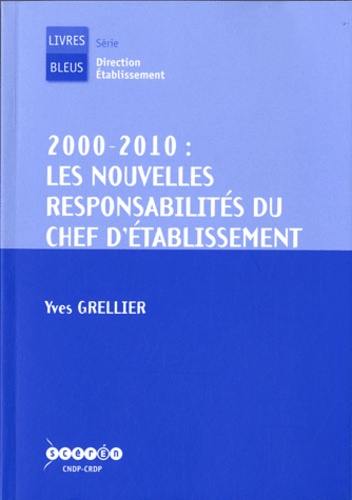 Yves Grellier - 2000-2010 : les nouvelles responsabiltés du chef d'établissment.