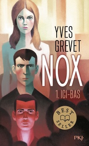 Yves Grevet - Nox Tome 1 : Ici-bas.