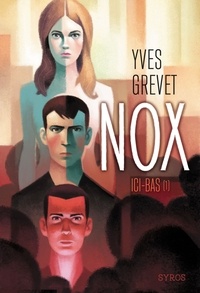 Yves Grevet - Nox Tome 1 : Ici-bas.