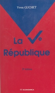 Yves Guchet - La Ve République.