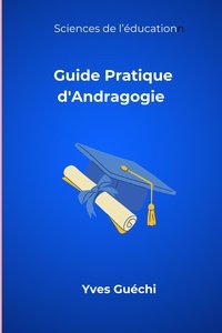  Yves Guéchi - Guide Pratique d'Andragogie - Sciences de l'éducation, #1.