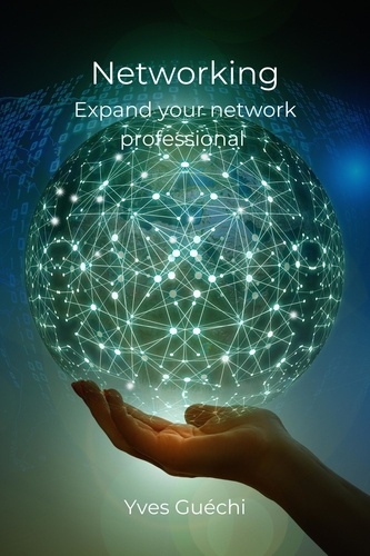  Yves Guéchi - Networking -  Expand your network professional.