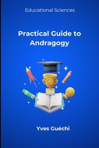  Yves Guéchi - Practical Guide to Andragogy - Educational Sciences.