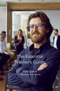  Yves Guéchi - The Essential Trainer's Guide - Sciences de l'éducation.
