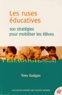 Yves Guégan - Les ruses éducatives - 100 stratégies pour mobiliser les élèves.