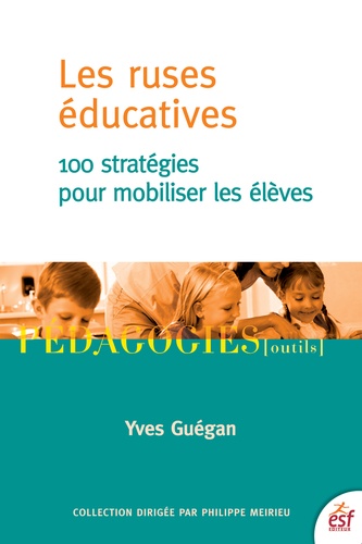 Les ruses éducatives. 100 stratégies pour mobiliser les élèves 4e édition