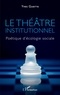 Yves Guerre - Le théâtre institutionnel - Politique d'écologie sociale.