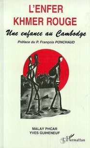 Yves Guiheneuf et  Malay Phcar - L'enfer khmer rouge - Une enfance au Cambodge.