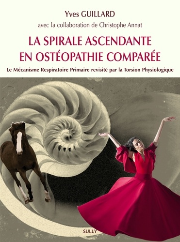 Une spirale ascendante en ostéopathie comparée. Le mécanisme respiratoire primaire revisité par la torsion physiologique